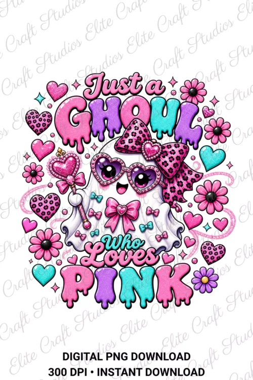 Digital PNG design graphic showing a cute cartoon ghost with heart sunglasses, bows, and drip lettering reading Just a Ghoul Who Loves Pink on a plain white background.